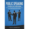 PUBLIC SPEAKING - Speaking like a Professional: How to become a better speaker, present yourself convincingly and increase your self-confidence throug