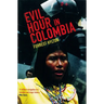 Evil Hour in Colombia