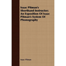 Isaac Pitman's Shorthand Instructor; An Exposition Of Isaac Pitman's System Of Phonography