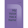 My Voice Has a Name