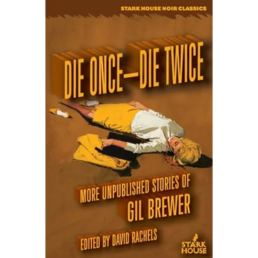 Die Once-Die Twice: More Unpublished Stories