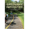 The Greenway Imperative: Connecting Communities and Landscapes for a Sustainable Future