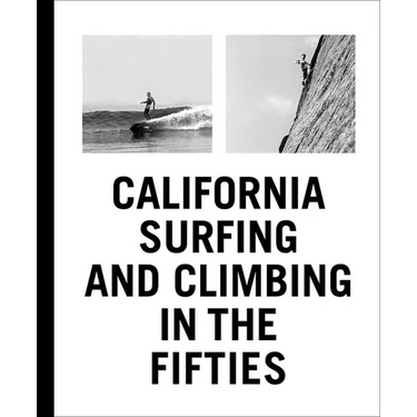 California Surfing and Climbing in the Fifties