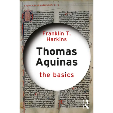 Thomas Aquinas: The Basics