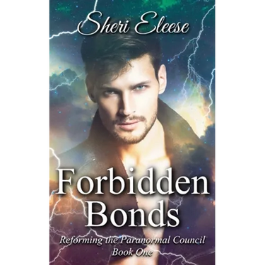 Forbidden Bonds: Reforming the Paranormal Council Book One