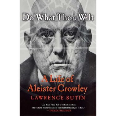 Do What Thou Wilt: A Life of Aleister Crowley
