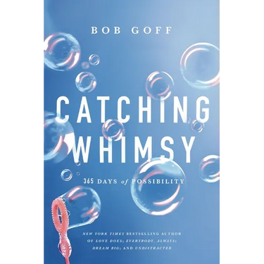 Catching Whimsy: 365 Days of Possibility (a Daily Devotional) - The Perfect Christian Graduation Gift to Celebrate Your Grad