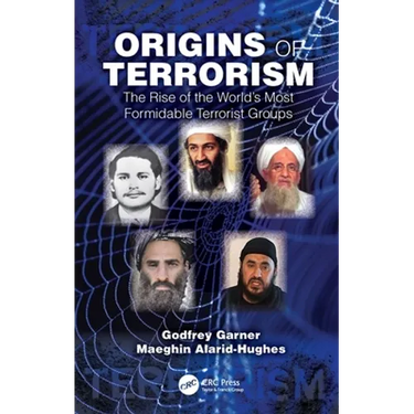 Origins of Terrorism: The Rise of the World's Most Formidable Terrorist Groups