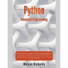 Python Advanced Programming: The Guide to Learn Python Programming. Reference with Exercises and Samples About Dynamical Programming, Multithreading,