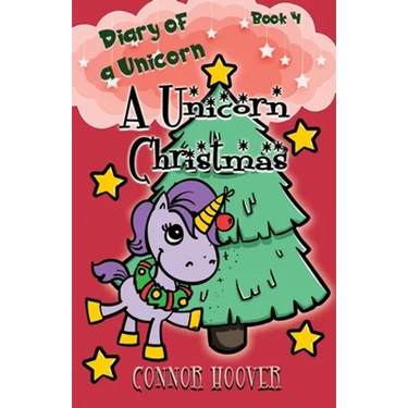 A Unicorn Christmas: A Diary of a Unicorn Adventure