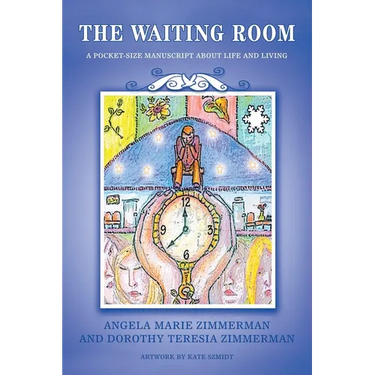 The Waiting Room: A Pocket-Size Manuscript about Life and Living