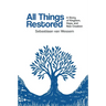 All Things Restored: A Story of Kingdom, Hope, and New Creation