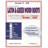 A Course of Study in LATIN AND GREEK WORD ROOTS, Grade 5 - HS
