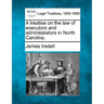 A treatise on the law of executors and administrators in North Carolina.