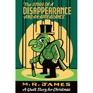 The Story of a Disappearance and an Appearance: A Ghost Story for Christmas