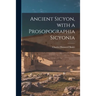 Ancient Sicyon, With a Prosopographia Sicyonia