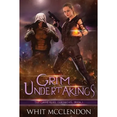Grim Undertakings: Book 1 of the GrimFaerie Chronicles