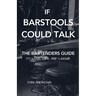 If Barstools Could Talk