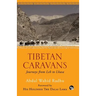 Tibetan Caravans: Journeys From Leh to Lhasa