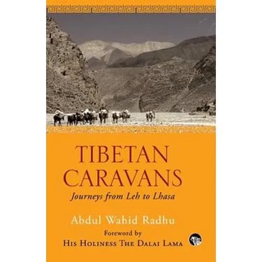 Tibetan Caravans: Journeys From Leh to Lhasa
