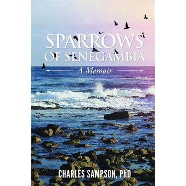 Sparrows of Senegambia: A Memoir