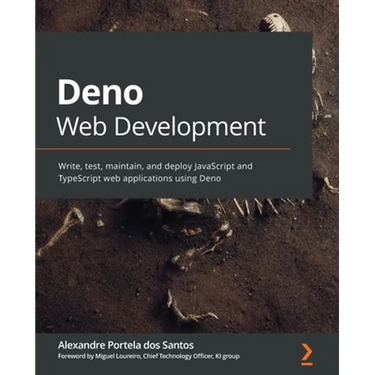 Deno Web Development: Write, test, maintain, and deploy JavaScript and TypeScript web applications using Deno