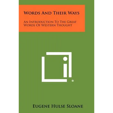 Words and Their Ways: An Introduction to the Great Words of Western Thought