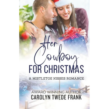 Her Cowboy For Christmas: A Clean Mistletoe Kisses Romance