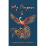 My Purpose Is