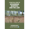 A Practical Guide to Neighbour Disputes and the Law