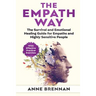 The Empath Way: The Survival and Emotional Healing Guide for Empaths and Highly Sensitive People (With Practical Exercises)