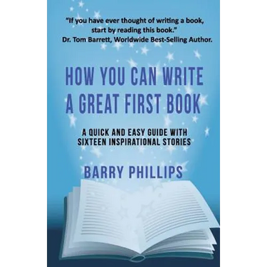 How You Can Write A Great First Book: Write Any Book On Any Subject: A Guide For Authors