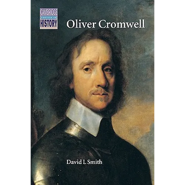 Oliver Cromwell: Politics and Religion in the English Revolution 1640 1658