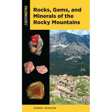 Rocks, Gems, and Minerals of the Rocky Mountains