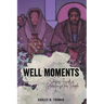 Well Moments