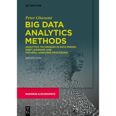 Big Data Analytics Methods: Analytics Techniques in Data Mining, Deep Learning and Natural Language Processing