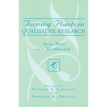 Turning Points in Qualitative Research: Tying Knots in the Handkerchief