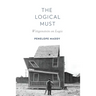 The Logical Must: Wittgenstein on Logic