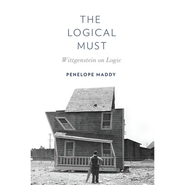 The Logical Must: Wittgenstein on Logic