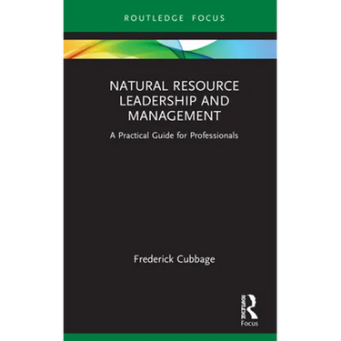 Natural Resource Leadership and Management: A Practical Guide for Professionals