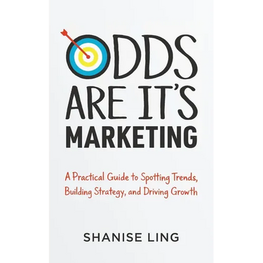 Odds Are It's Marketing: A Practical Guide to Spotting Trends, Building Strategy, and Driving Growth