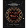 The Planetary Magic Workbook: An Experimental Guide to Understanding and Working with the Classical Planets