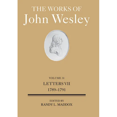The Works of John Wesley Volume 31: Letters VII (1789-1791)