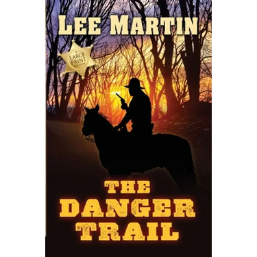 The Danger Trail: Large Print Edition