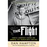 The Flight: Charles Lindbergh's Daring and Immortal 1927 Transatlantic Crossing