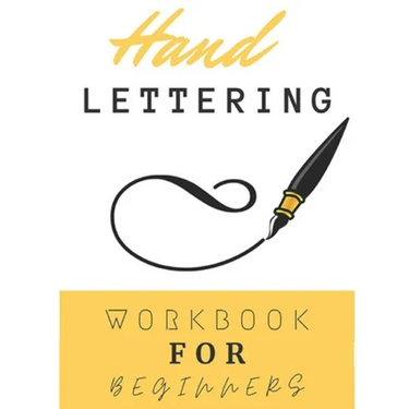 Hand Lettering Workbook For Beginners: Calligraphy And Typography Guide Practice Workbook for Beginners With Beautiful Lettering Projects