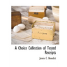 A Choice Collection of Tested Receipts