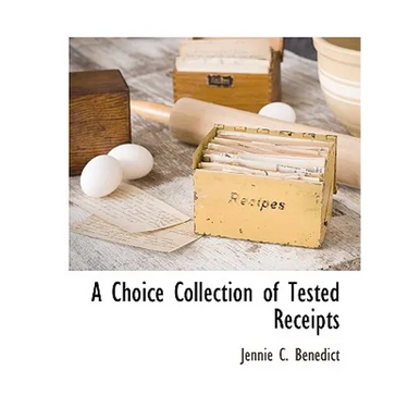 A Choice Collection of Tested Receipts