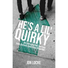 He's a Lil' Quirky: An Unexpected Journey into Autism Spectrum Disorder