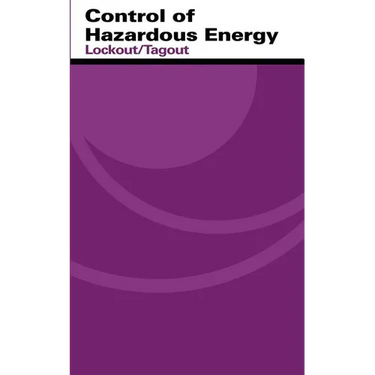 Control of Hazardous Energy: Lockout/Tagout